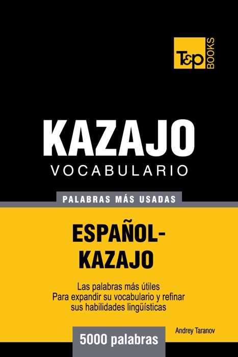 Vocabulario Español-Kazajo: 5000 Palabras Más Usadas