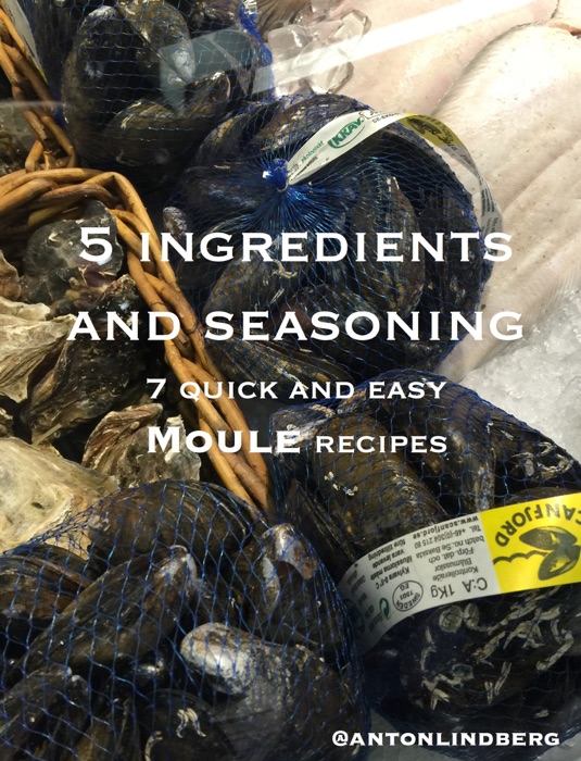Moules - 7 quick and easy recipes