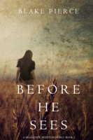 Blake Pierce - Before He Sees (A Mackenzie White Mystery—Book 2) artwork