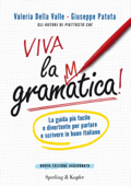 Viva la grammatica! - Valeria Della Valle & Giuseppe Patota