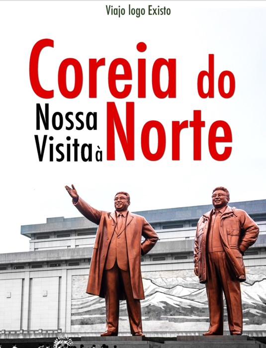 Nossa visita a Coréia do Norte