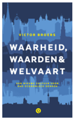 Waarheid, waarden & welvaart - Victor Broers