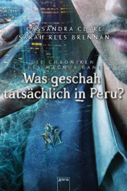 Was geschah tatsächlich in Peru? - Cassandra Clare & Sarah Rees Brennan by  Cassandra Clare & Sarah Rees Brennan PDF Download