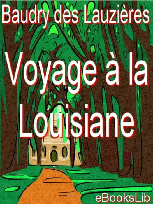 Voyage à la Louisiane et sur le continent de l'Amérique septentrionale