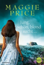 Jung, schön, blond, sucht … - Maggie Price by  Maggie Price PDF Download