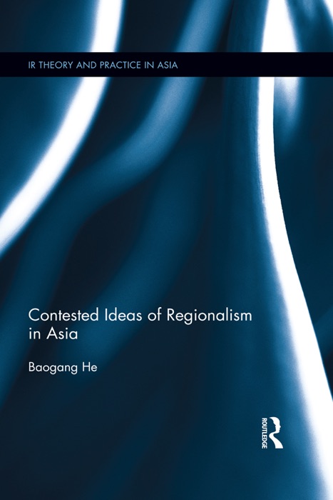 Contested Ideas of Regionalism in Asia