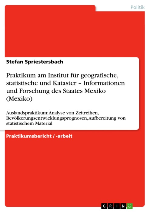 Praktikum am Institut für geografische, statistische und Kataster - Informationen und Forschung des Staates Mexiko (Mexiko)