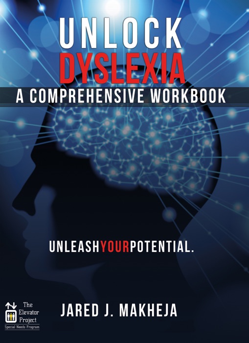 Unlock Dyslexia: A Comprehensive Workbook