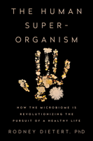 Rodney Dietert PhD - The Human Superorganism artwork