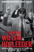 Tijdperk Willem Holleeder - John van den Heuvel & Bert Huisjes