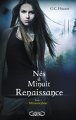 Nés à minuit Renaissance - tome 1 Métamorphose - C.C. Hunter