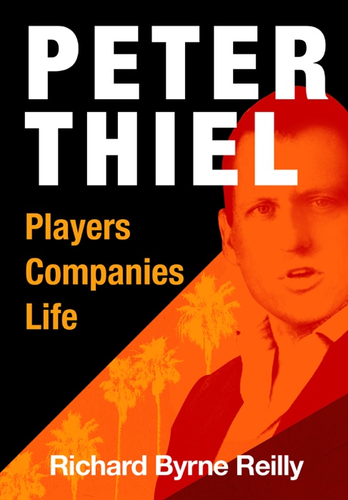 Peter Thiel: Players, Companies, Life