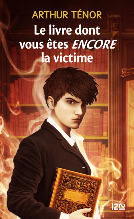 Le Livre dont vous êtes encore la victime - Tome 2