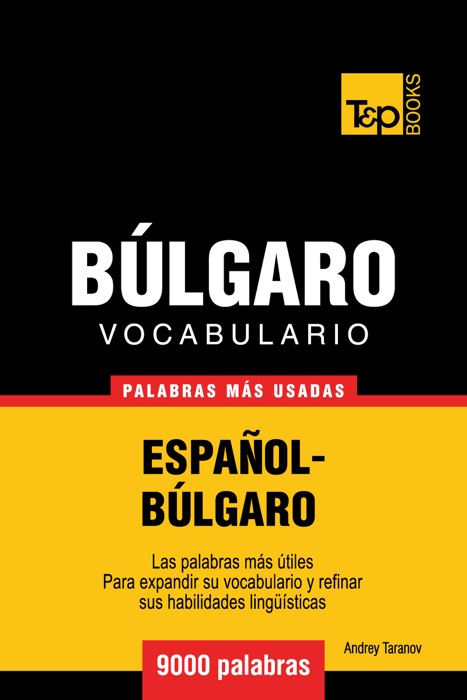 Vocabulario Español-Búlgaro: 9000 Palabras Más Usadas