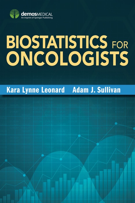 Biostatistics for Oncologists