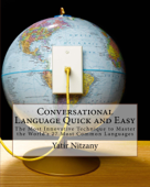 Conversational Language Quick and Easy: The Most Innovative Technique to Master the World's 27 Most Common Languages - Yatir Nitzany