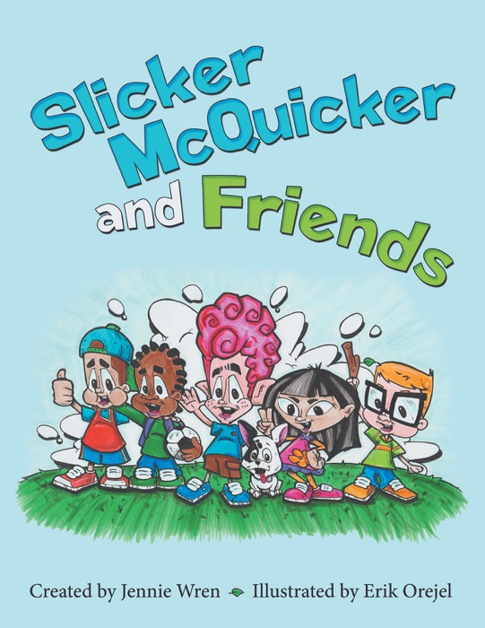 Slicker Mcquicker and Friends