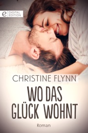 Wo das Glück wohnt - Christine Flynn by  Christine Flynn PDF Download