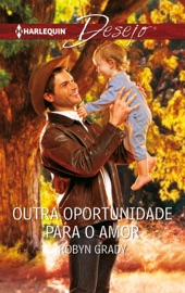 Outra oportunidade para o amor - Robyn Grady by  Robyn Grady PDF Download