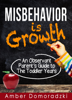 Amber Domoradzki - Misbehavior Is Growth: An Observant Parent's Guide to the Toddler Years artwork