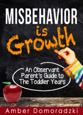 Misbehavior Is Growth: An Observant Parent's Guide to the Toddler Years - Amber Domoradzki Cover Art