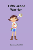 Fifth Grade Warrior - Dominique Westfield