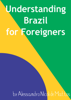 Understanding Brazil for Foreigners - Alessandro Nicoli de Mattos