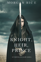 Morgan Rice - Knight, Heir, Prince (Of Crowns and Glory—Book 3) artwork