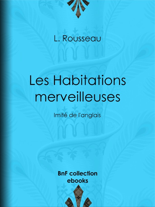 Les Habitations merveilleuses