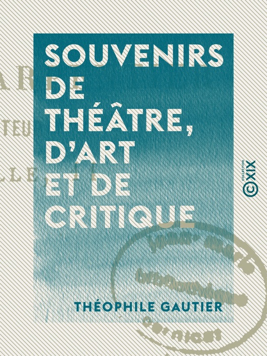 Souvenirs de théâtre, d'art et de critique