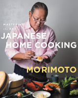 Masaharu Morimoto - Mastering the Art of Japanese Home Cooking artwork