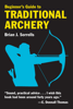 Beginner's Guide to Traditional Archery - Brian J. Sorrells
