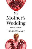 Tessa Hadley - My Mother’s Wedding artwork