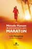 Método Hanson de entrenamiento para maratón - Luke Humphrey, Keith Hanson & Kevin Hanson