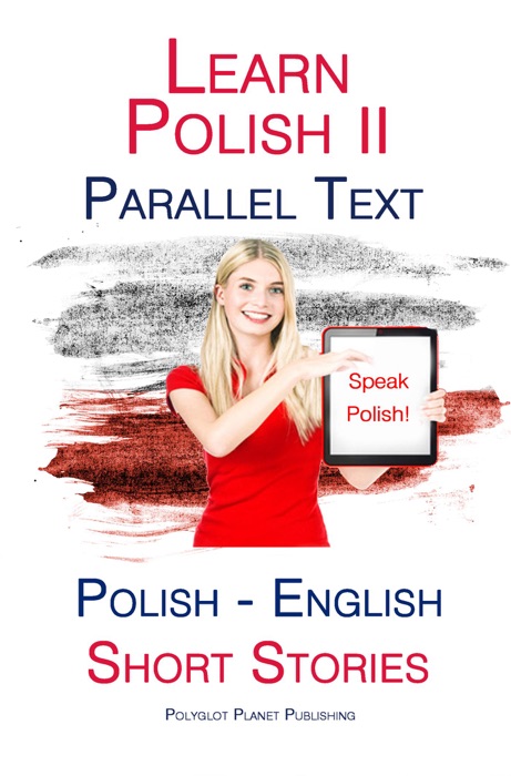 Learn Polish II - Parallel Text - Short Stories (English - Polish)