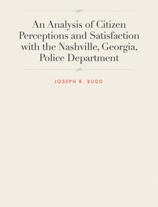 An Analysis of Citizen Perceptions and Satisfaction with the Nashville, Georgia, Police Department