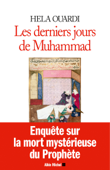 Les Derniers Jours de Muhammad - Hela Ouardi