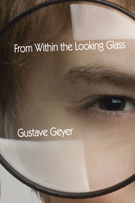 From Within the Looking Glass
