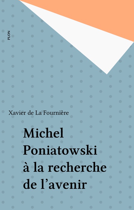 Michel Poniatowski à la recherche de l'avenir