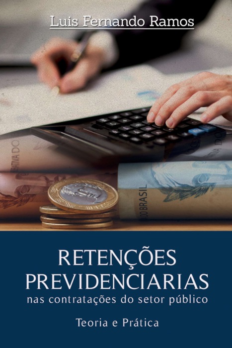 RETENÇÕES PREVIDENCIÁRIAS NAS CONTRATAÇÕES DO SETOR PÚBLICO - Teoria e prática