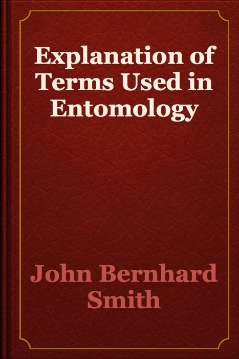 Explanation of Terms Used in Entomology