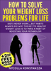 How To Solve Your Weight Loss Problems For Life! - Nycolla Konstanzza