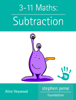 3-11 Maths: Subtraction - Alice Heywood & Aisling Brown