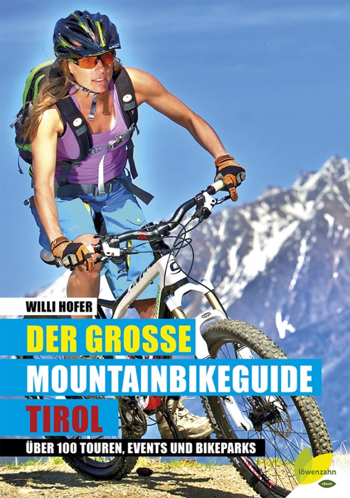 Der große Mountainbikeguide Tirol