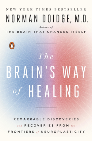 Read & Download The Brain's Way of Healing Book by Norman Doidge Online