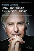 Una luz fugaz en la oscuridad - Richard Dawkins