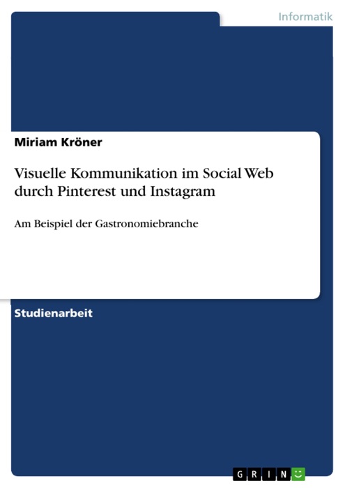 Visuelle Kommunikation im Social Web durch Pinterest und Instagram