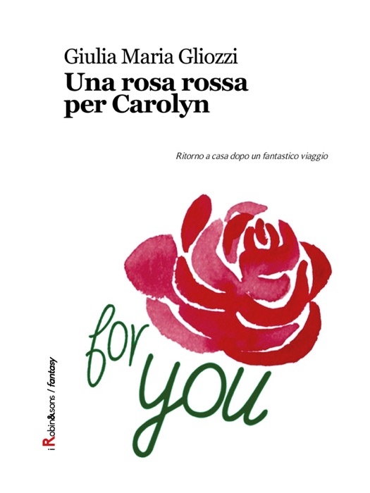 Una rosa rossa per Carolyn