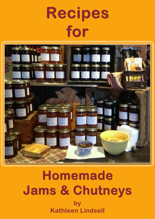 Recipes for Homade Jams & Chutneys