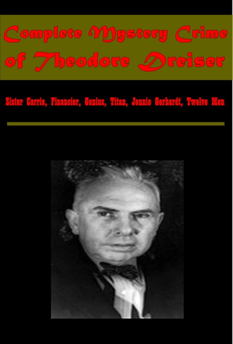 Complete Mystery Crime of Theodore Dreiser